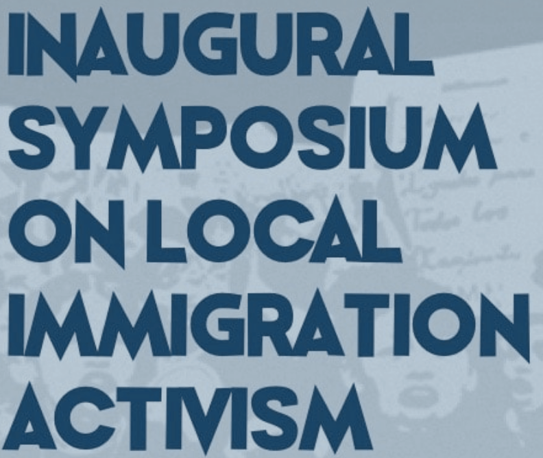 Inaugural Symposium on Local Immigration Activism February&nbsp;28
